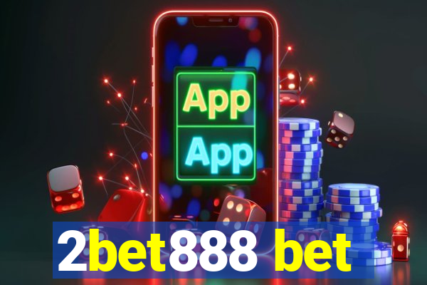 2bet888 bet